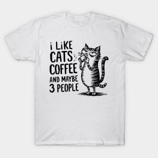 I Like Cats and Maybe 3 People | Sarcasm T-Shirt